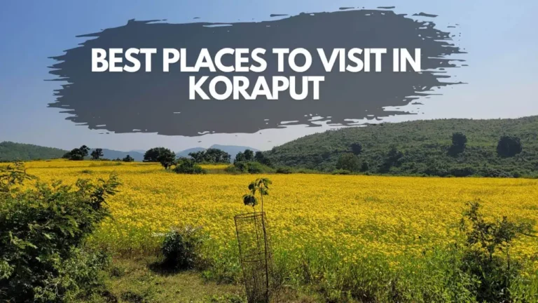 Best Places to Visit in Koraput in 2023 – Tourist Places List, Hills, Waterfalls, and Temples