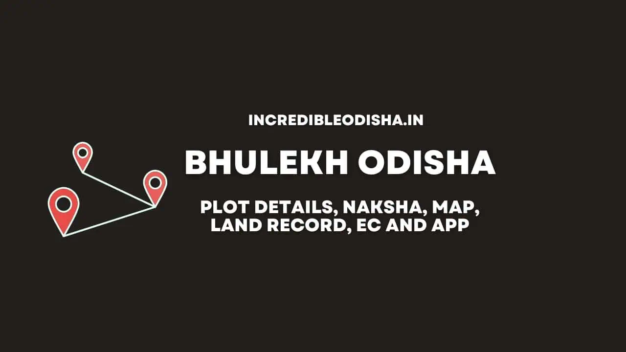 Bhulekh Odisha Plot Details, Naksha, Map, Land Record, EC, and App