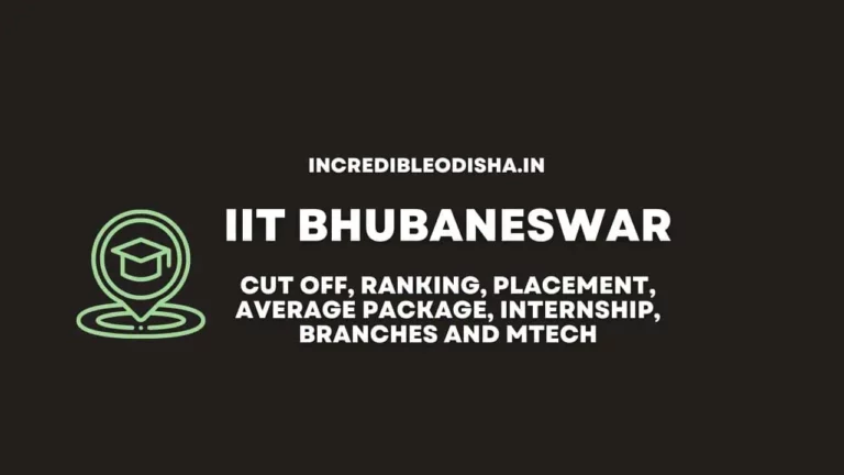 IIT Bhubaneswar: Cut Off, Ranking, Placement, Average Package, Internship, Branches and MTech