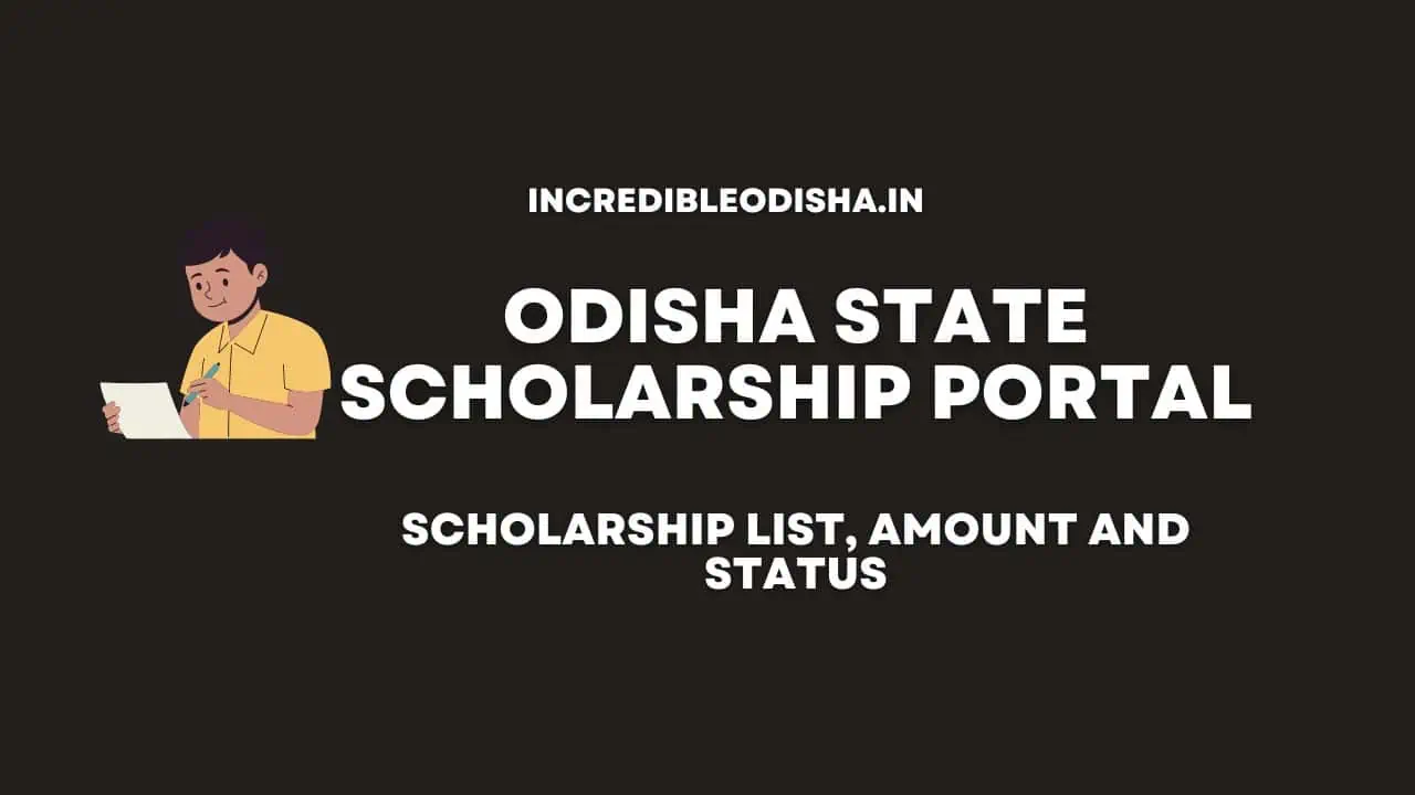Odisha State Scholarship Portal - Last Date 2022-23, Registration, List, Amount and Track Status