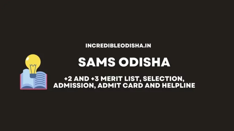SAMS Odisha: +2 and +3 Merit List, Selection, Admission, Admit Card and Helpline (samsodisha.gov.in)